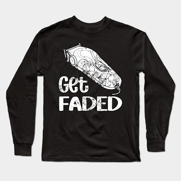 Funny Get Faded Barber Hairdresser Hair Cut Maker Long Sleeve T-Shirt by LEGO